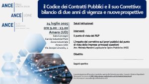 ANCE UDINE/FVG – CONVEGNO: IL CODICE DEI CONTRATTI PUBBLICI E IL SUO CORRETTIVO: BILANCIO DI DUE ANNI DI VIGENZA E NUOVE PROSPETTIVE