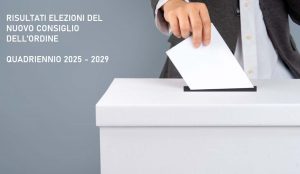 Elezioni del Nuovo Consiglio dell’Ordine per il quadriennio 2025/2029: Risultati delle Votazioni