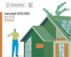 REGIONE AUTONOMA FVG: WEBINAR – POLITICHE ABITATIVE REGIONALI: INTERVENTI VOLTI A FAVORIRE IL RECUPERO, LA RIQUALIFICAZIONE O IL RIUSO DEL PATRIMONIO IMMOBILIARE PRIVATO